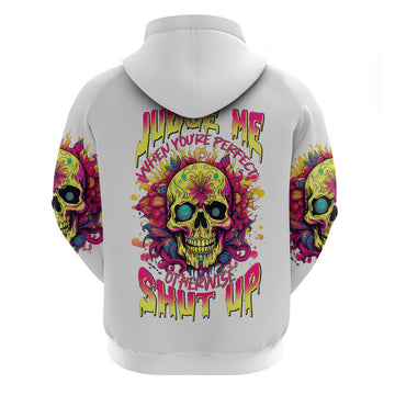 Flower Skull Hoodie Judge Me When You 're Perfect Otherwise Shut Up DT01