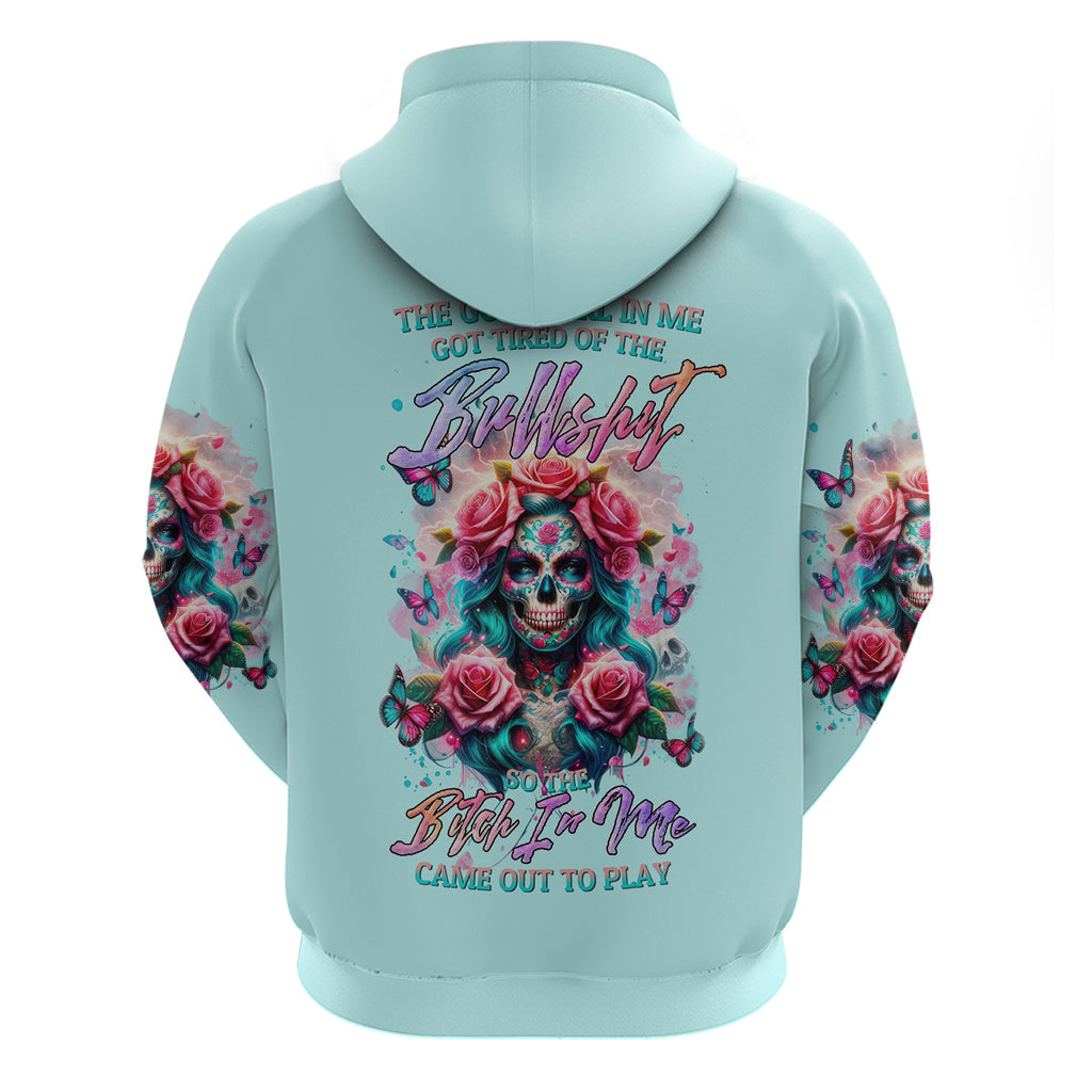 Rose Skull Hoodie The Good Girl In Me Got Tired Of The Bullshit DT01