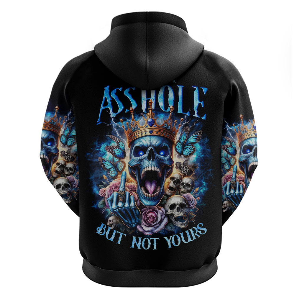 King Skull Hoodie Yes I'm Asshole But Not Yours DT01