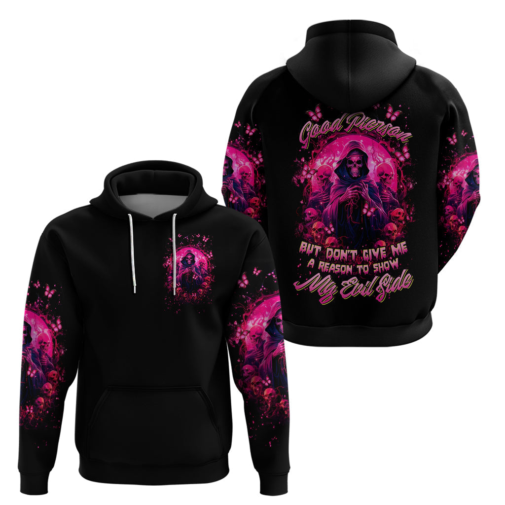 Reaper Skull Hoodie I'm A Good Person But Don't Give Me A Reason To Show My Evil DT01