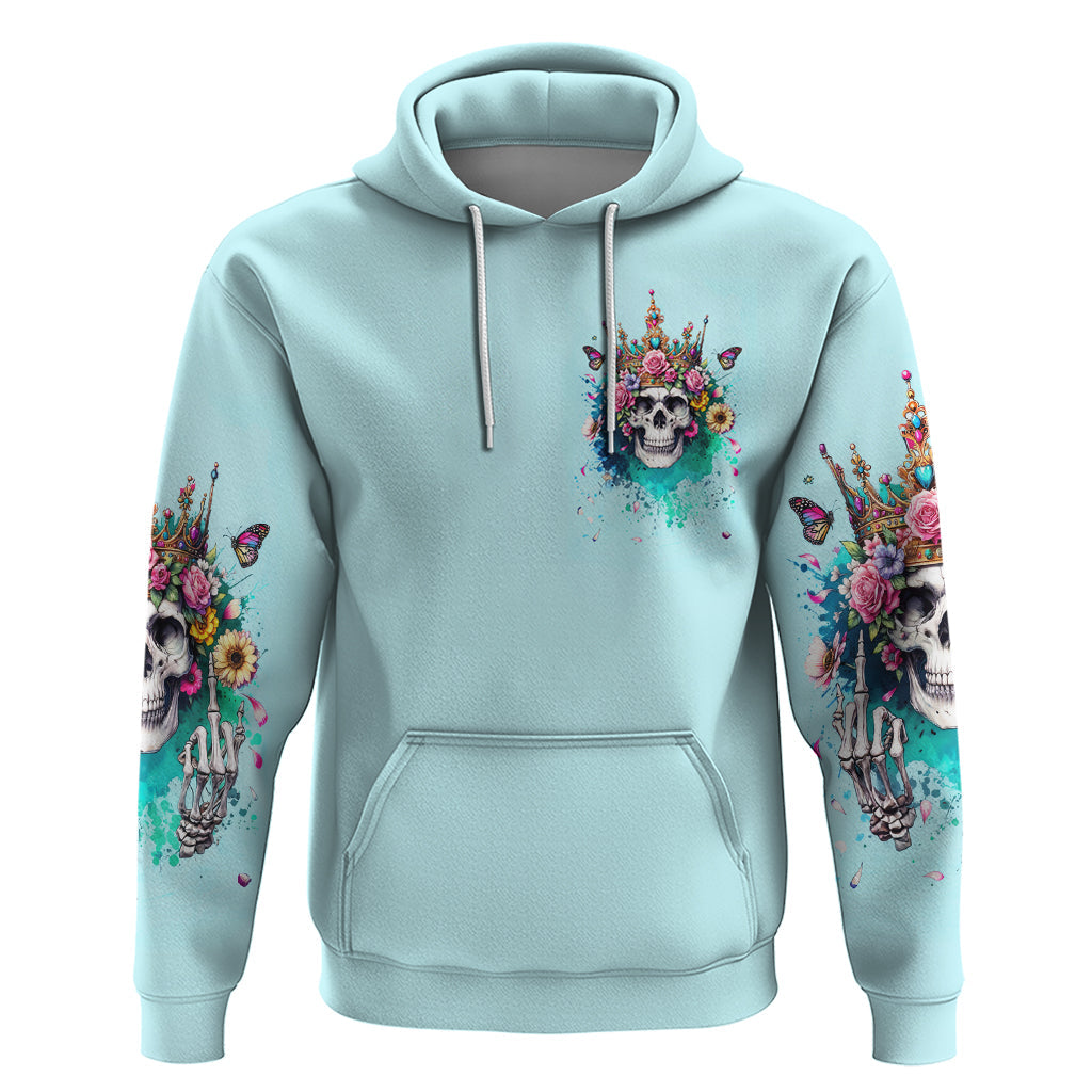 Skull Fairy Hoodie Bitch I'm Not A Princess I'm The Fucking Queen DT01