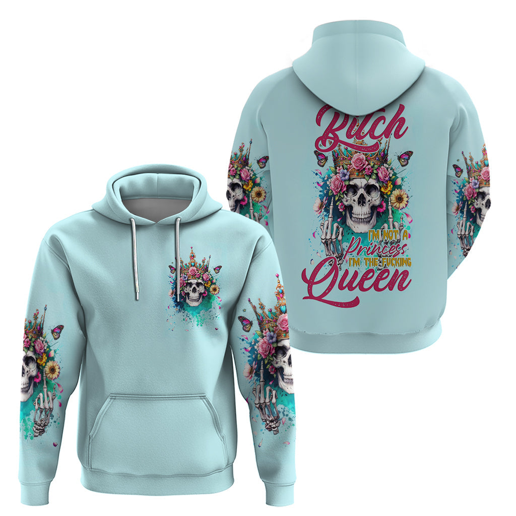 Skull Fairy Hoodie Bitch I'm Not A Princess I'm The Fucking Queen DT01