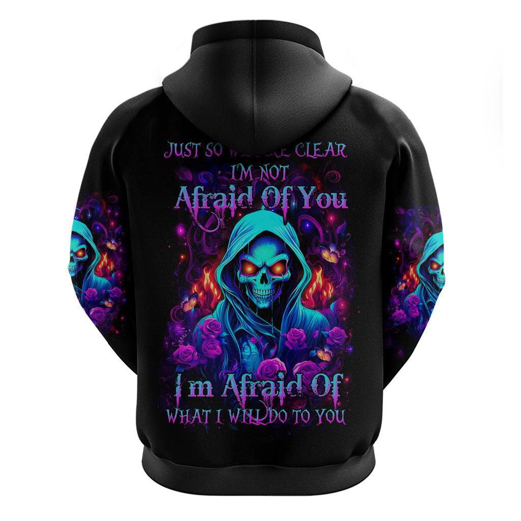 Rose Skull Hoodie Just So We Are Clear I'm Not Afraid Of You DT01