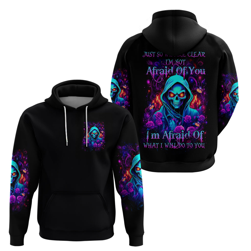 Rose Skull Hoodie Just So We Are Clear I'm Not Afraid Of You DT01