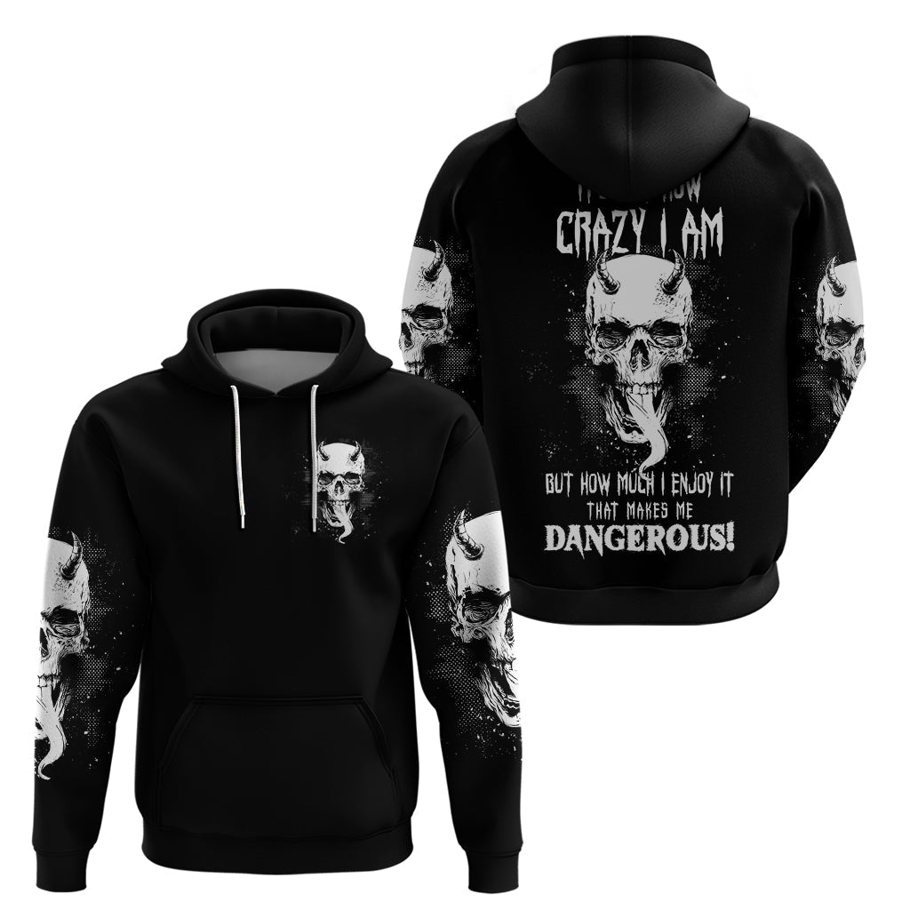 Devil Skull Hoodie It's Not How Crazy Iam But Enjoy It Make Me Dangerous DT01