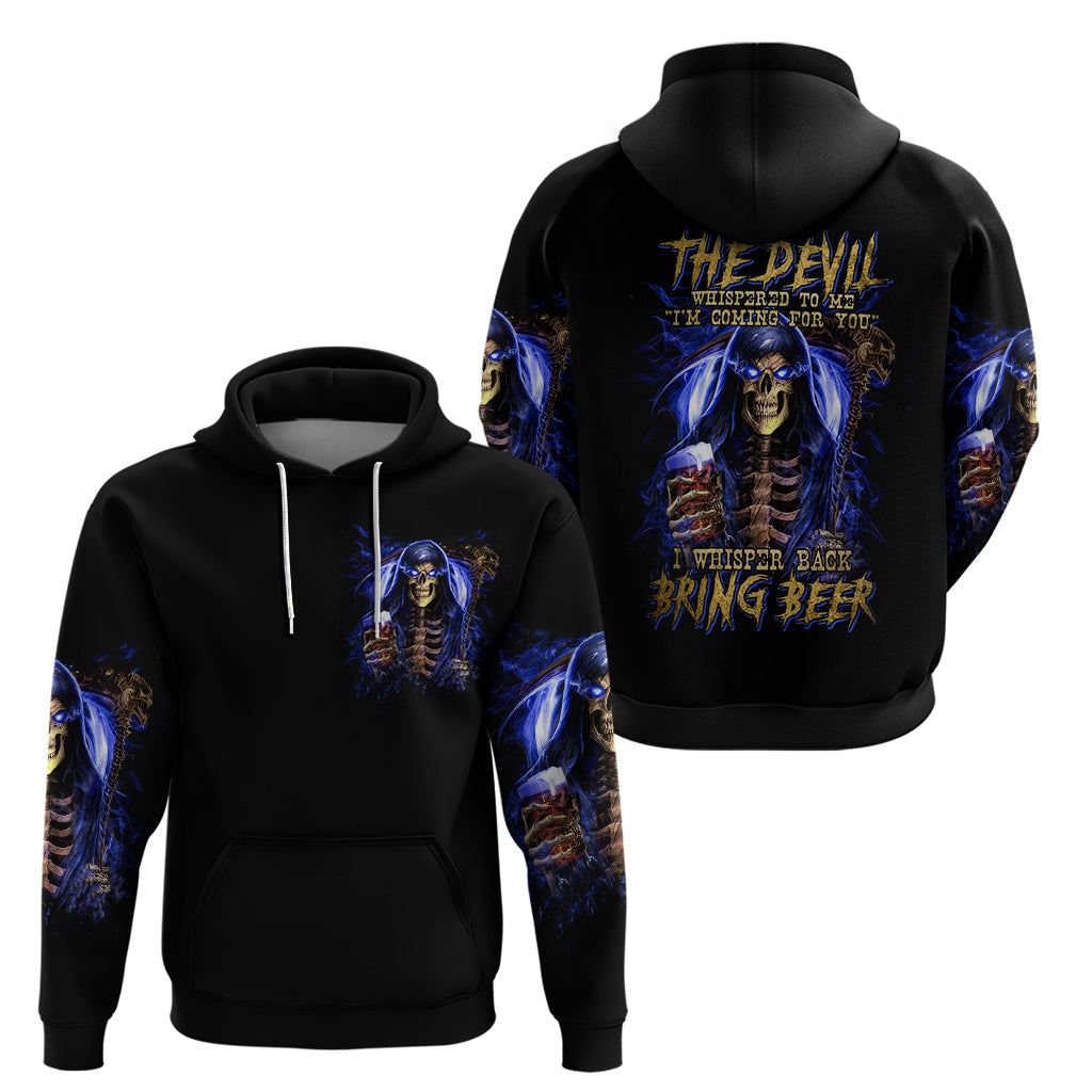 Skull Reaper Hoodie The Devil Whispered To Me I Whisper Back Bring Beer DT01