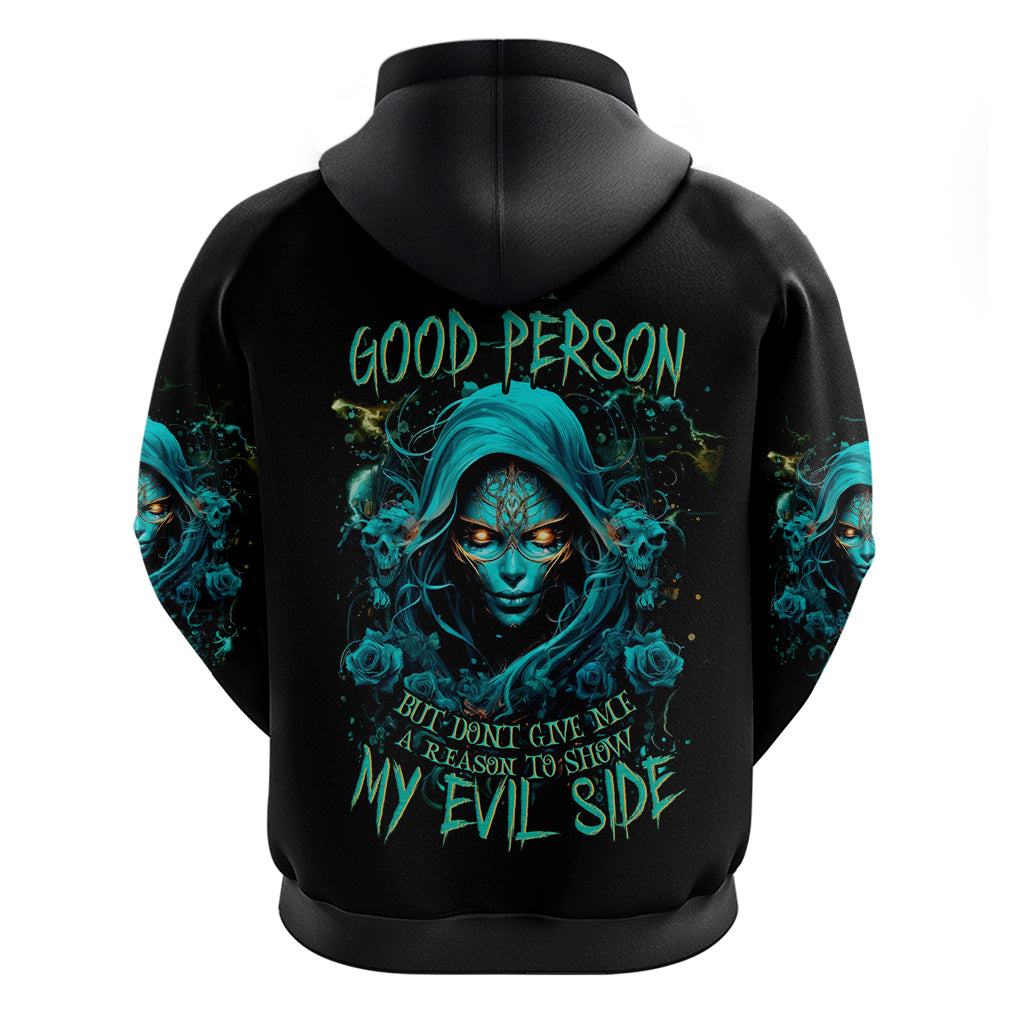 Lady Skull Hoodie Iam A Good Person But Don't Give Me Are To Show My Evil Side DT01
