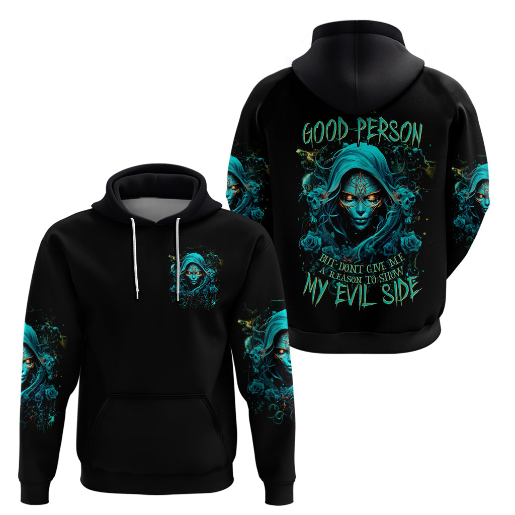 Lady Skull Hoodie Iam A Good Person But Don't Give Me Are To Show My Evil Side DT01