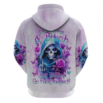 Rose Skull Hoodie I'm Not Always A Bitch Just Kidding Go Fuck Yourself DT01
