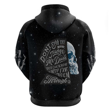 Sad Skull Hoodie Don't Ever Try To Judge Me Dude DT01