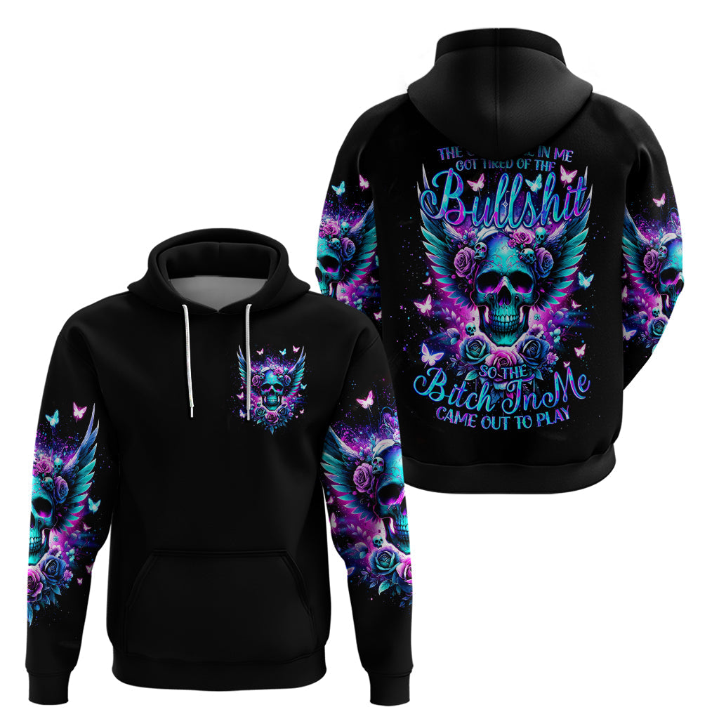 Skull Wings Hoodie So The Bitch In Me Came Out To Play DT01