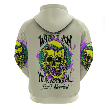 Flower Skull Hoodie Iam Who Iam Your Approval Isn't Need DT01