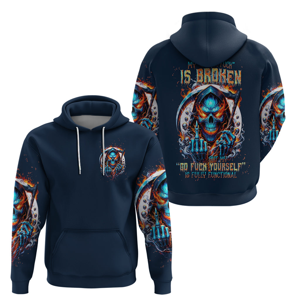Reaper Skull Hoodie My Give A Fuck Is Broken But My Go Fuck Yourself Is Fully Functional DT01