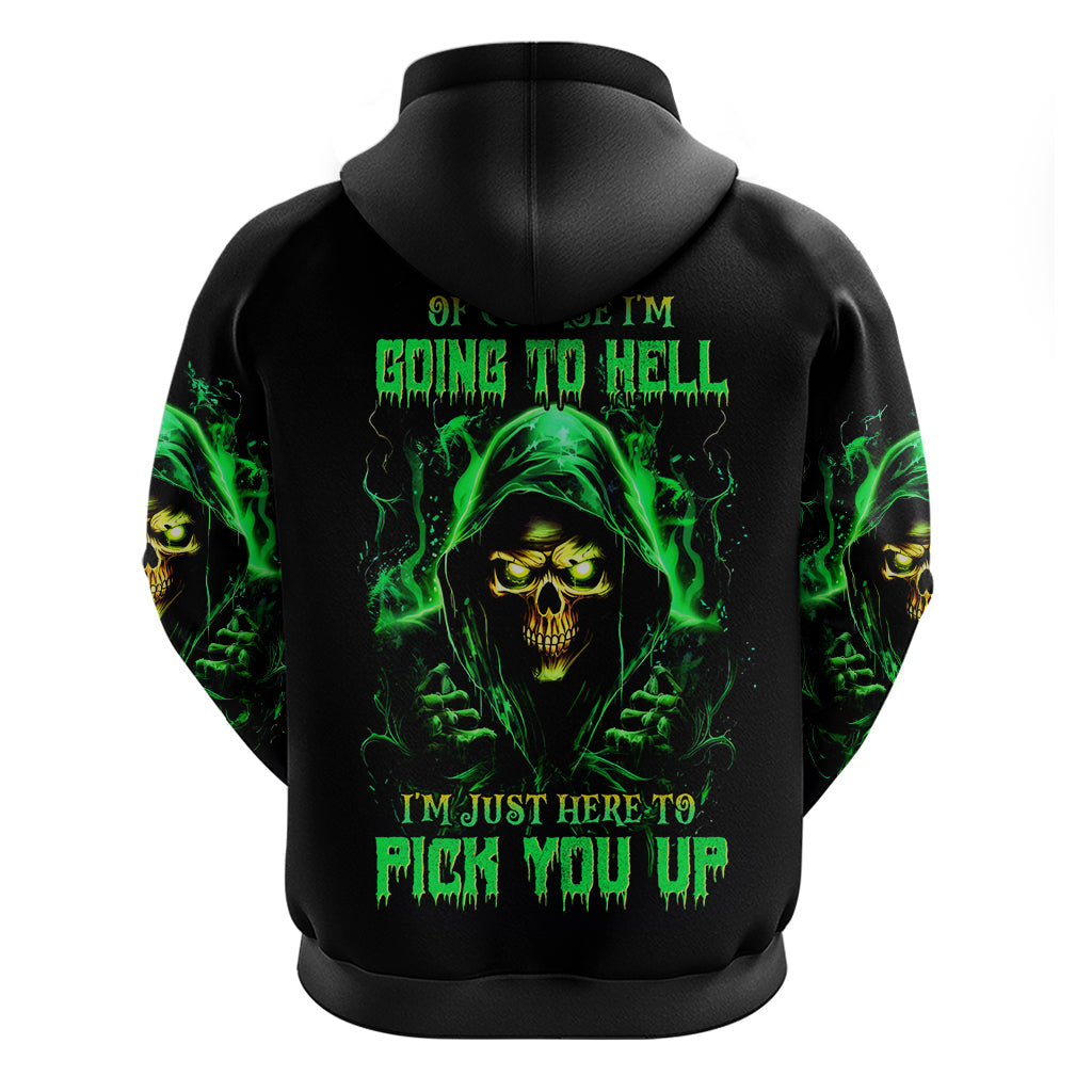 Flame Skull Hoodie Of Course I'm Going To Hell I'm Just Here To Pick You Up DT01
