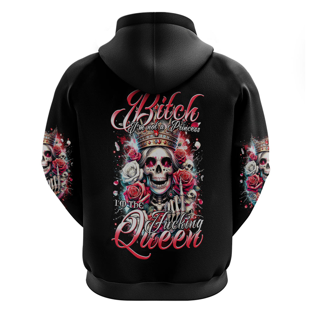 Queen Skull Hoodie Bitch I'm Not A Princess I'm The Fucking Queen DT01
