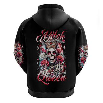 Queen Skull Hoodie Bitch I'm Not A Princess I'm The Fucking Queen DT01