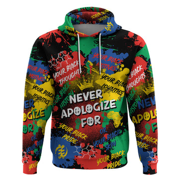 Never Apologize For Being Black Hoodie DT02