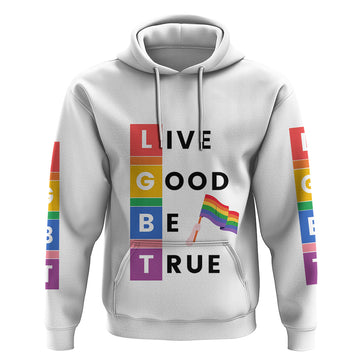 LGBT Live Good Be True Hoodie White Vibe LT6