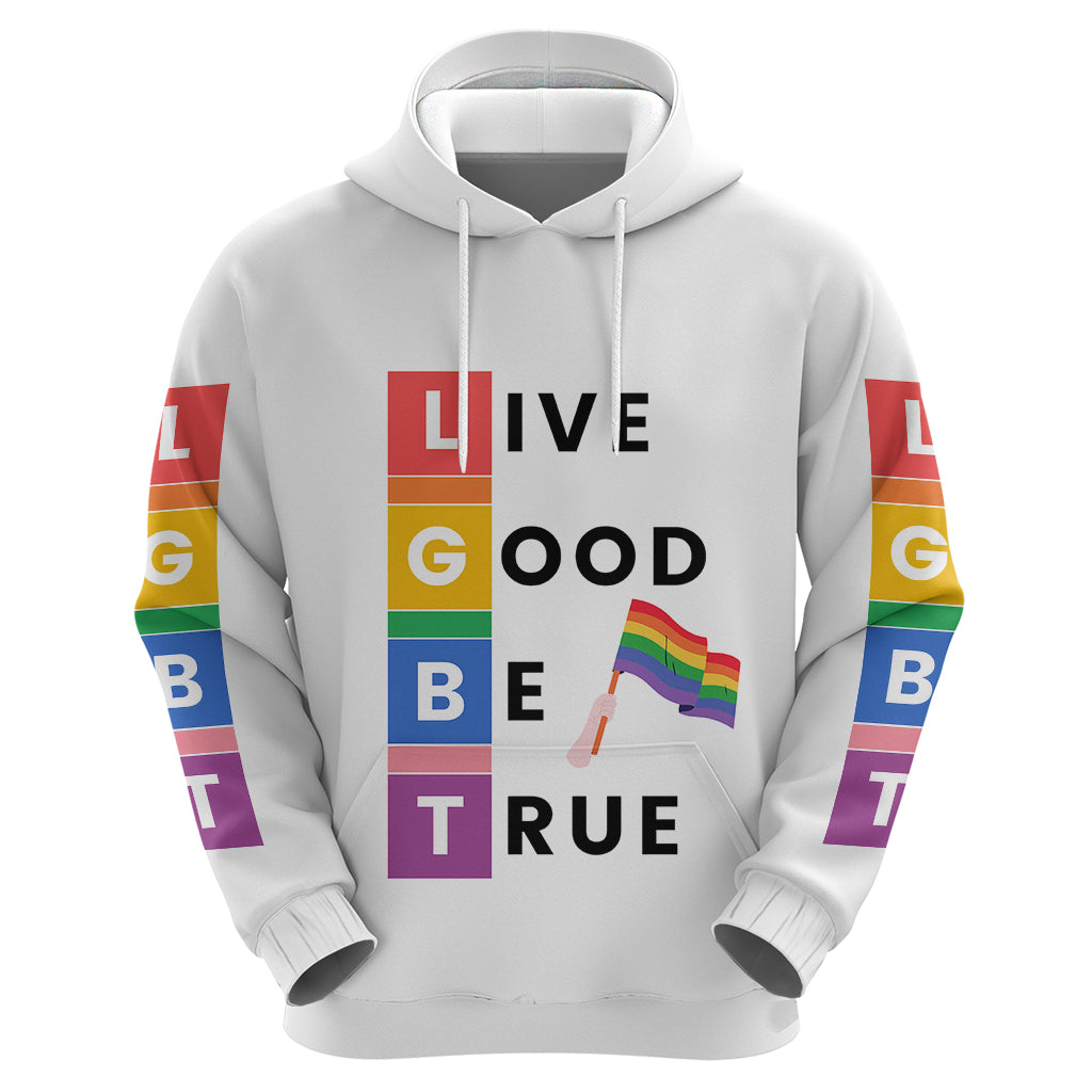 LGBT Live Good Be True Hoodie White Vibe LT6