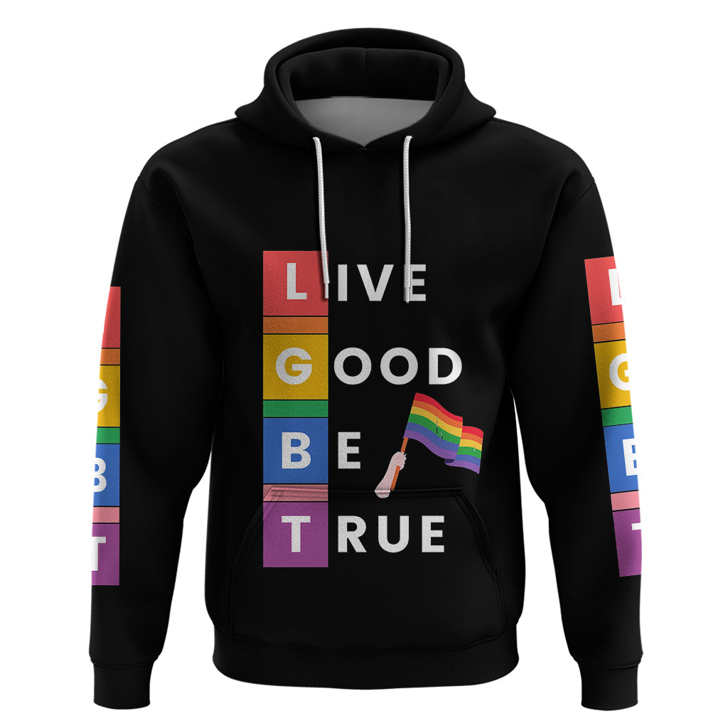 LGBT Live Good Be True Hoodie Black Vibe LT6