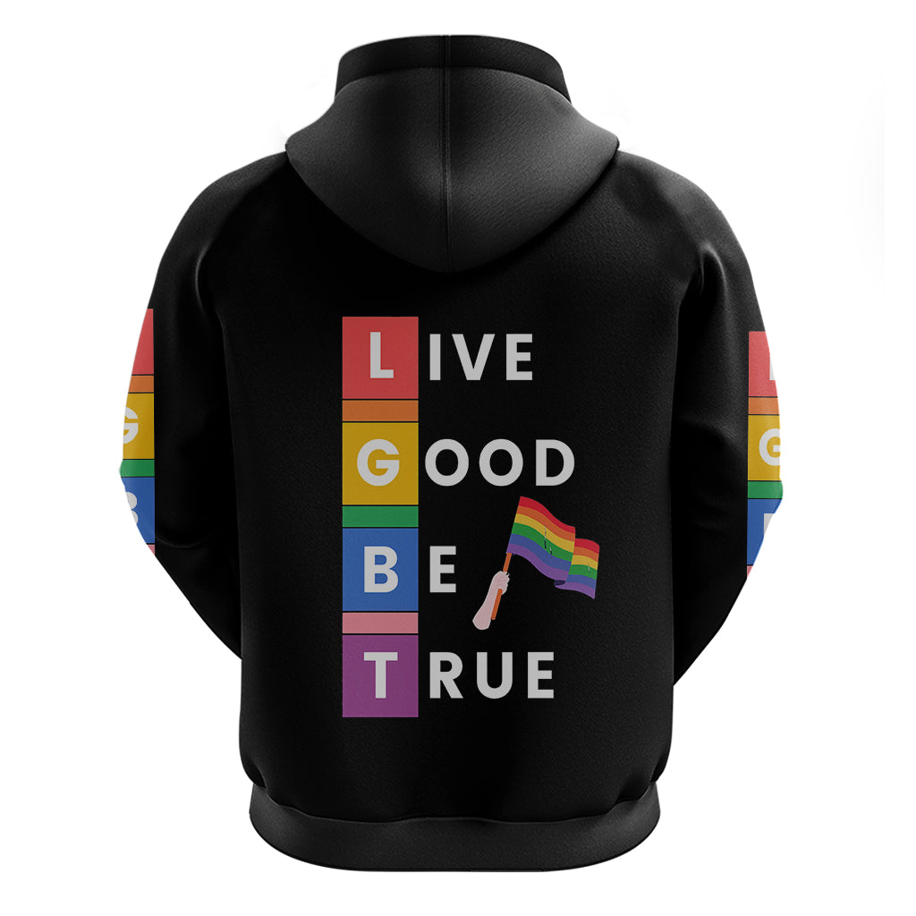 LGBT Live Good Be True Hoodie Black Vibe LT6