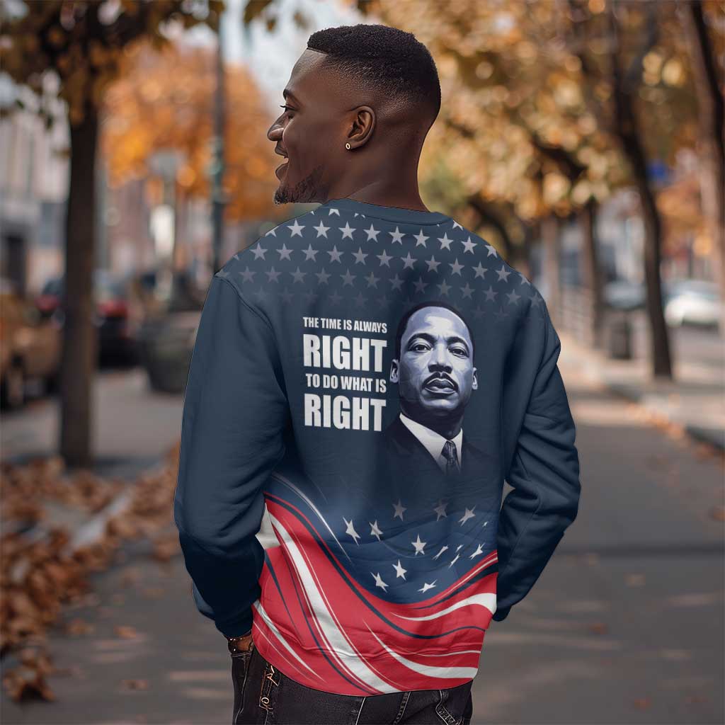 Honor MLK African-American Civil Rights Leaders Sweatshirt The Time Is Always Right To Do What Is Right LT9