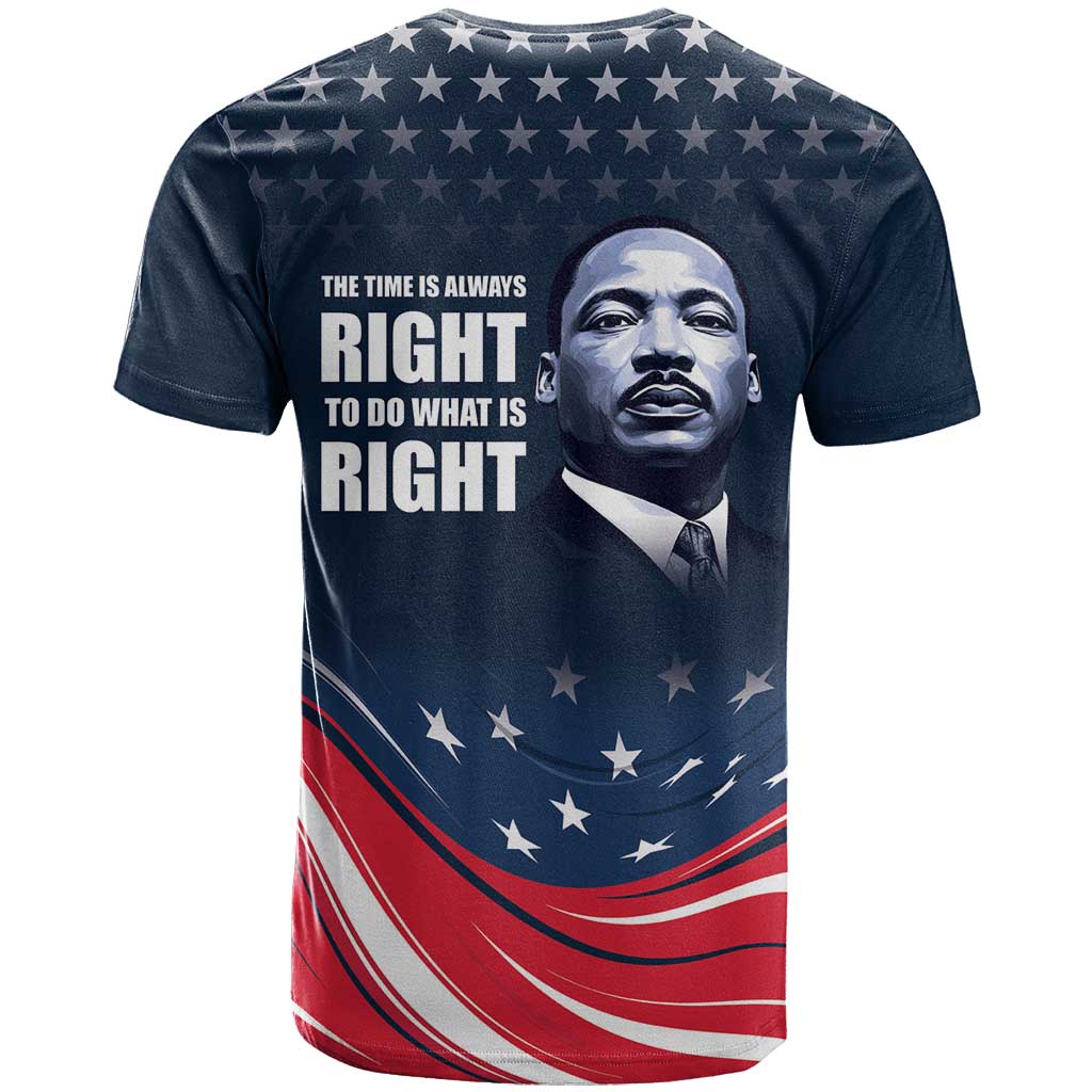 Honor MLK African-American Civil Rights Leaders T shirt The Time Is Always Right To Do What Is Right LT9