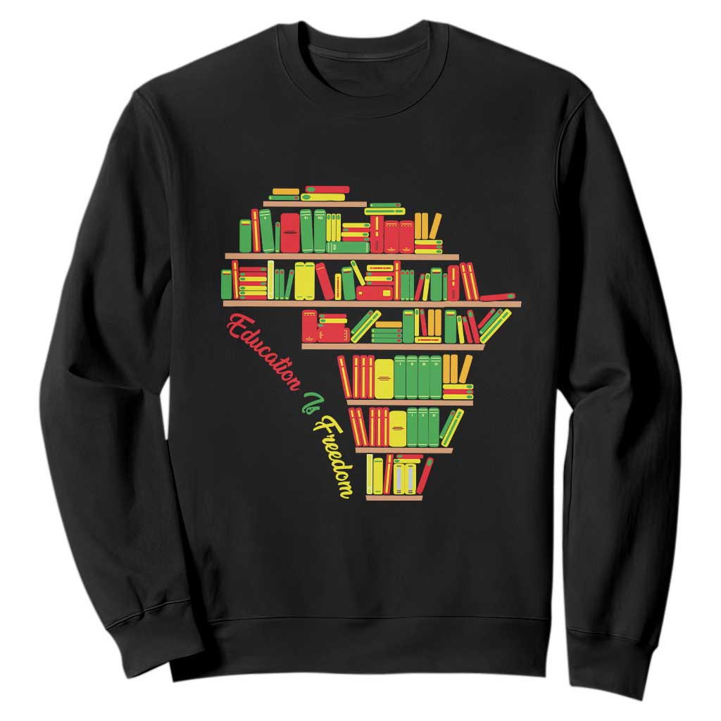 Education Is Freedom Sweatshirt African American History TS01