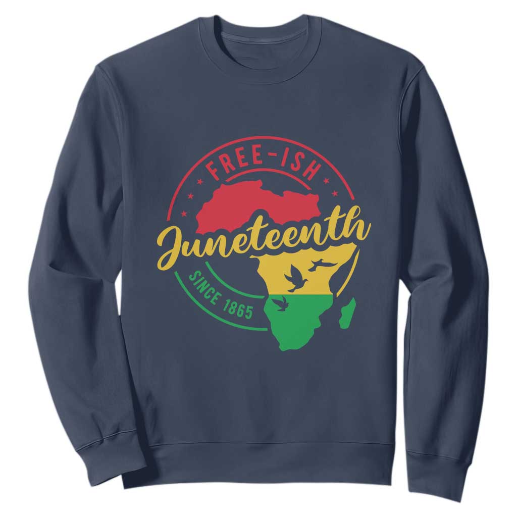 Free-ish Juneteenth Since 1865 Sweatshirt TS01