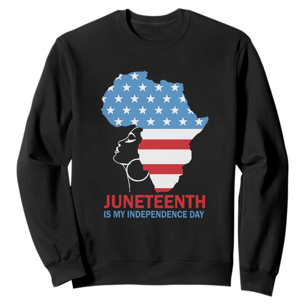 Juneteenth Is My Independence Day Sweatshirt African Woman Not 4th Of July TS01