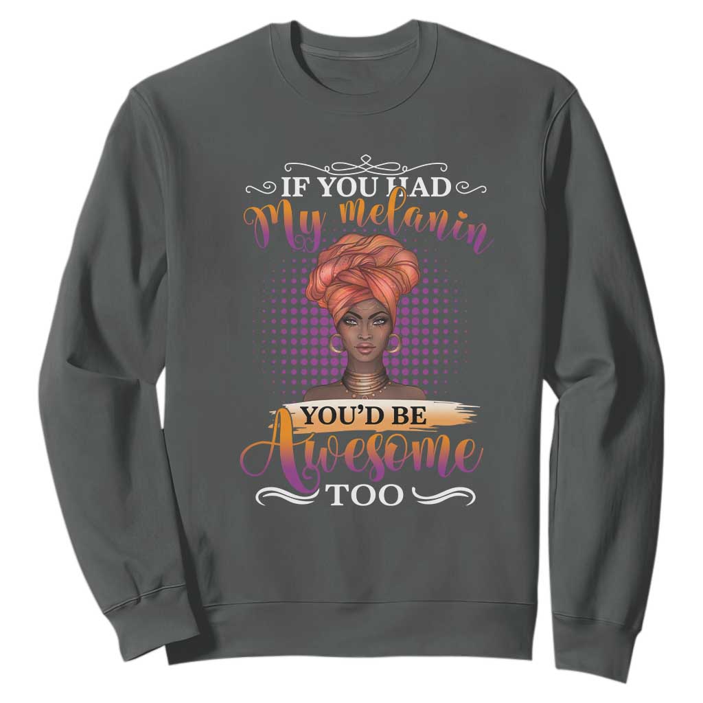Juneteenth Pride Sweatshirt You'd Be Awesome Black History Month TS01