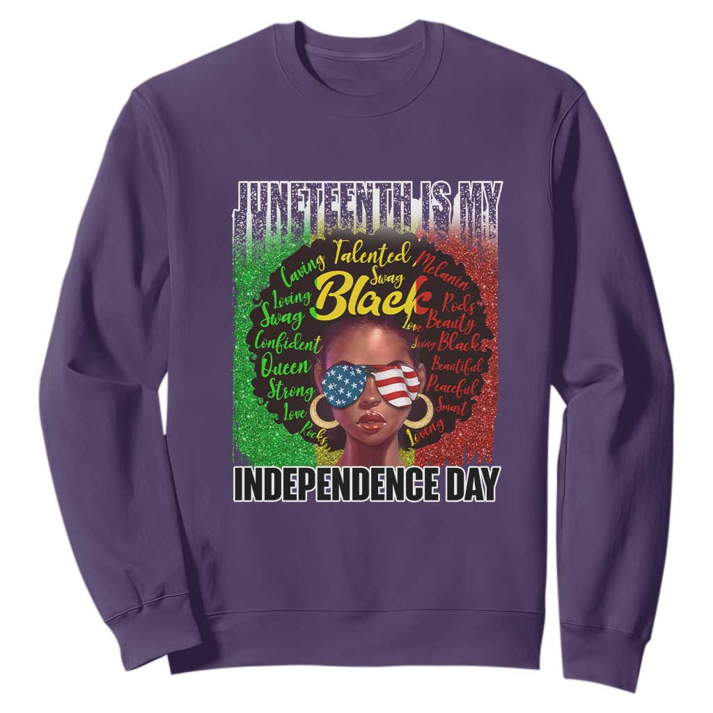 Juneteenth Is My Independence Day Sweatshirt For Black Queen Not July 4th TS01