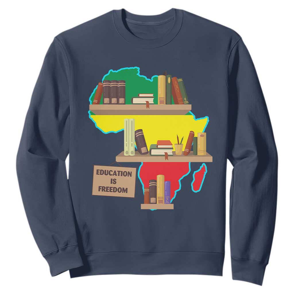 Education Is Freedom Sweatshirt Teach Black History Educated African American TS02