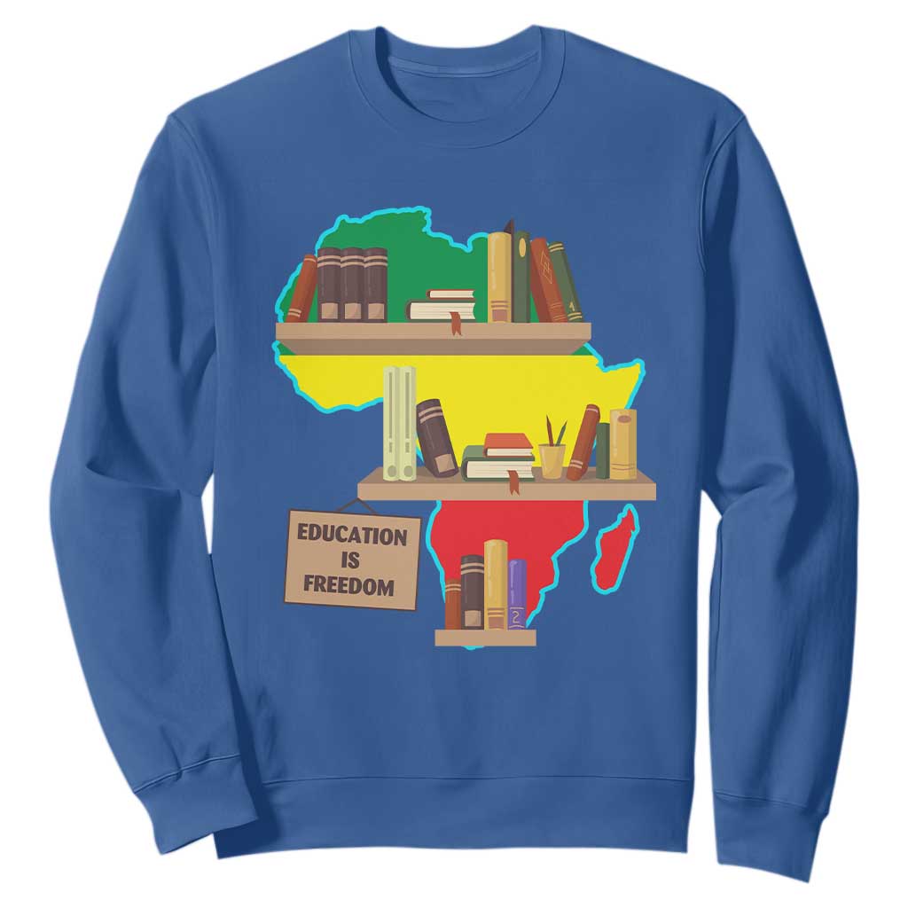Education Is Freedom Sweatshirt Teach Black History Educated African American TS02