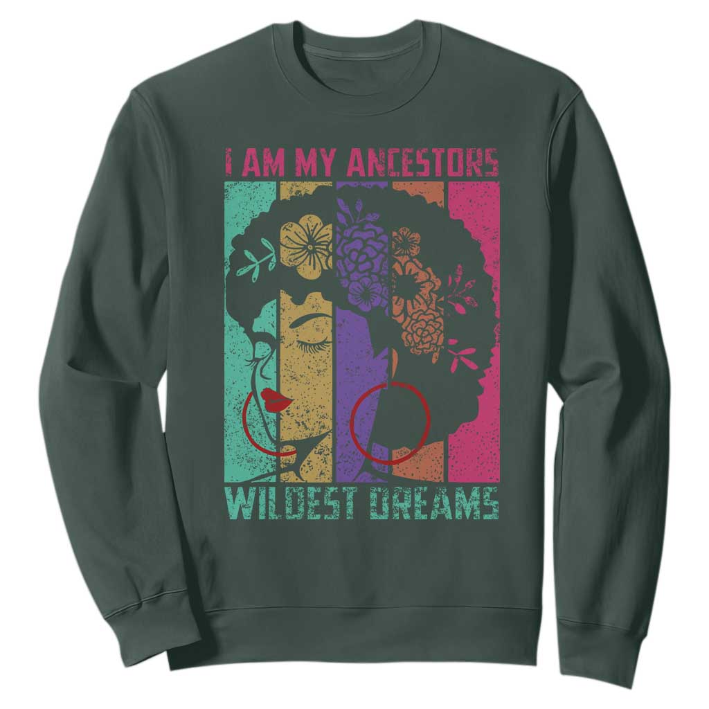 I Am My Ancestors Wildest Dreams Sweatshirt Black History Month Pride Retro TS02