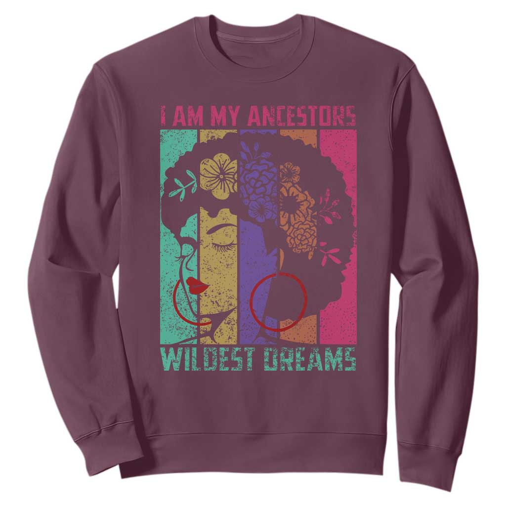 I Am My Ancestors Wildest Dreams Sweatshirt Black History Month Pride Retro TS02