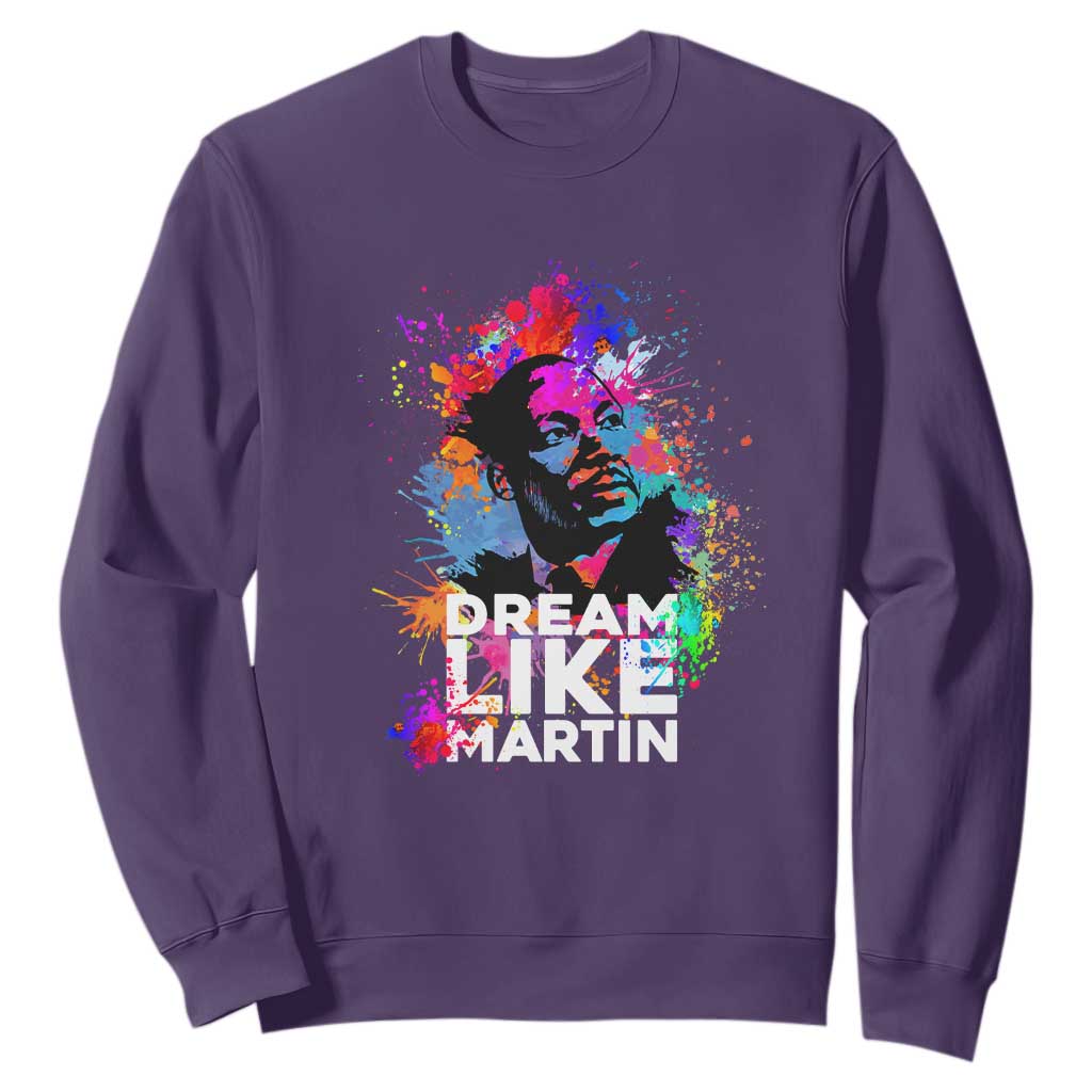 Dream Like Martin Sweatshirt MLK American Civil Rights Leader Inspiration TS02