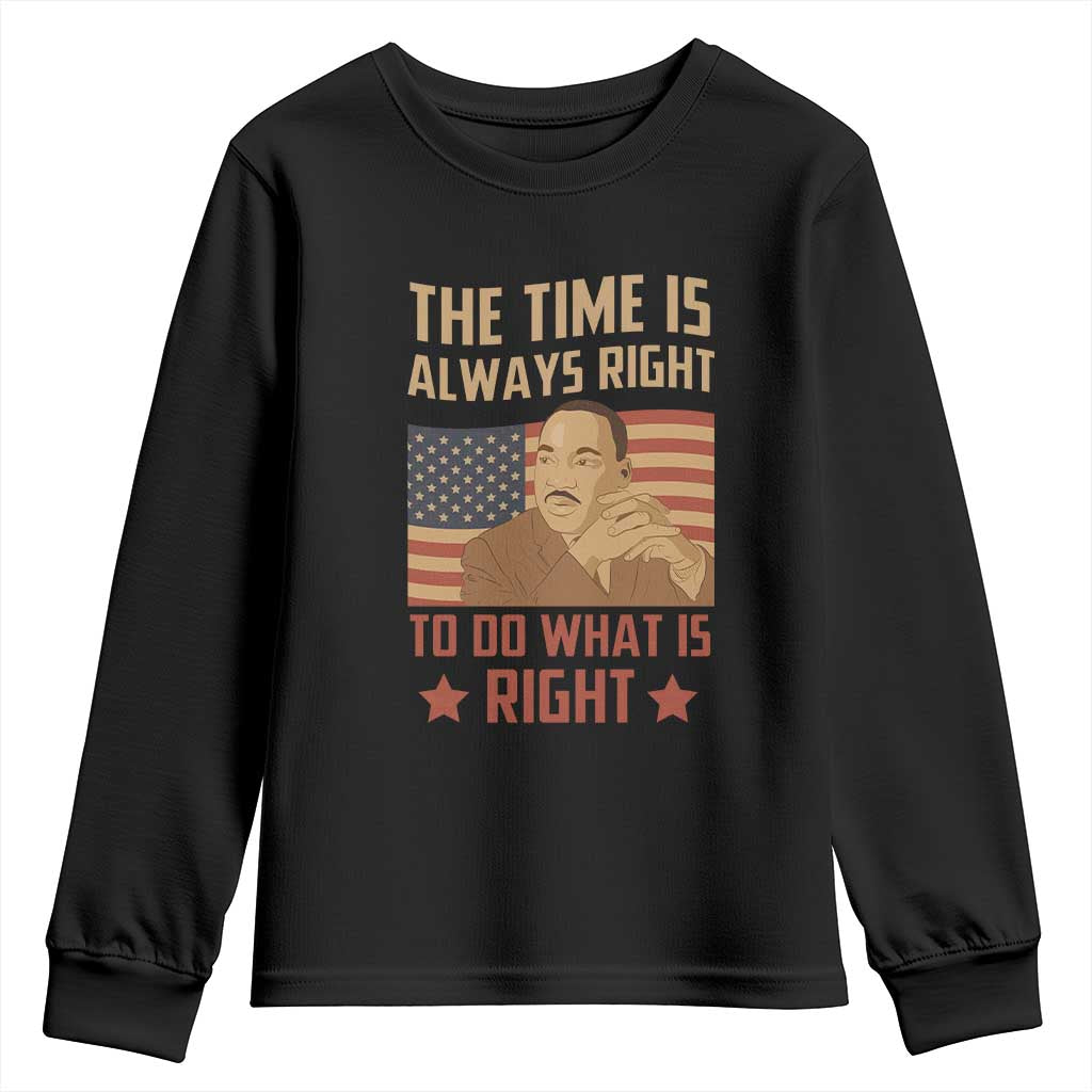 MLK Quotes Youth Sweatshirt The Time Always Right To Do What Is Right Retro American Flag TS02