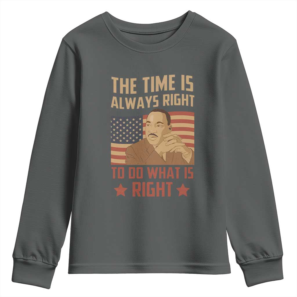 MLK Quotes Youth Sweatshirt The Time Always Right To Do What Is Right Retro American Flag TS02