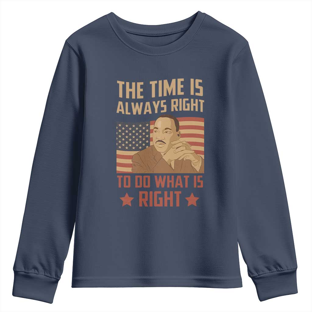 MLK Quotes Youth Sweatshirt The Time Always Right To Do What Is Right Retro American Flag TS02