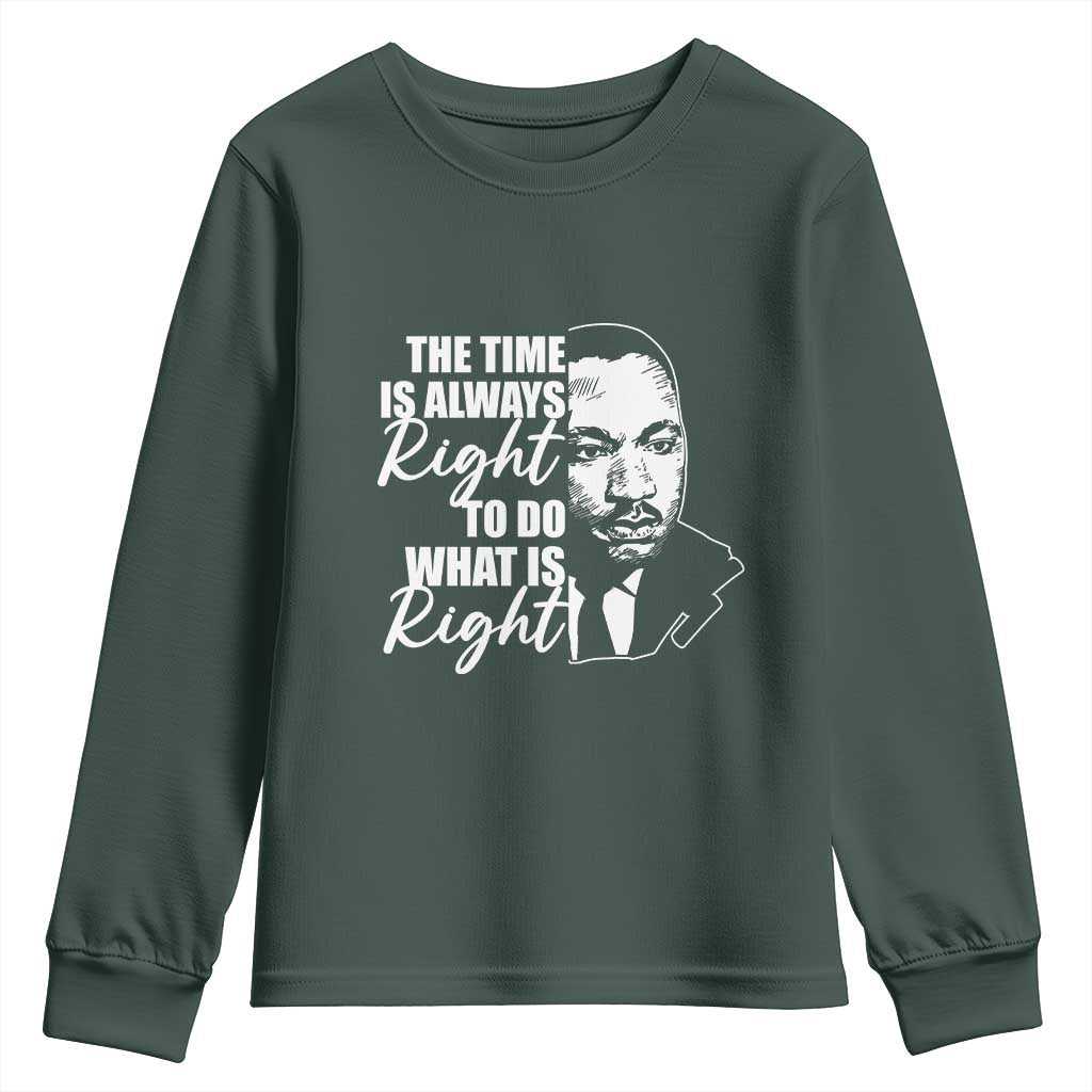 MLK Inspirational Quotes Youth Sweatshirt The Time Always Right To Do What Is Right TS02