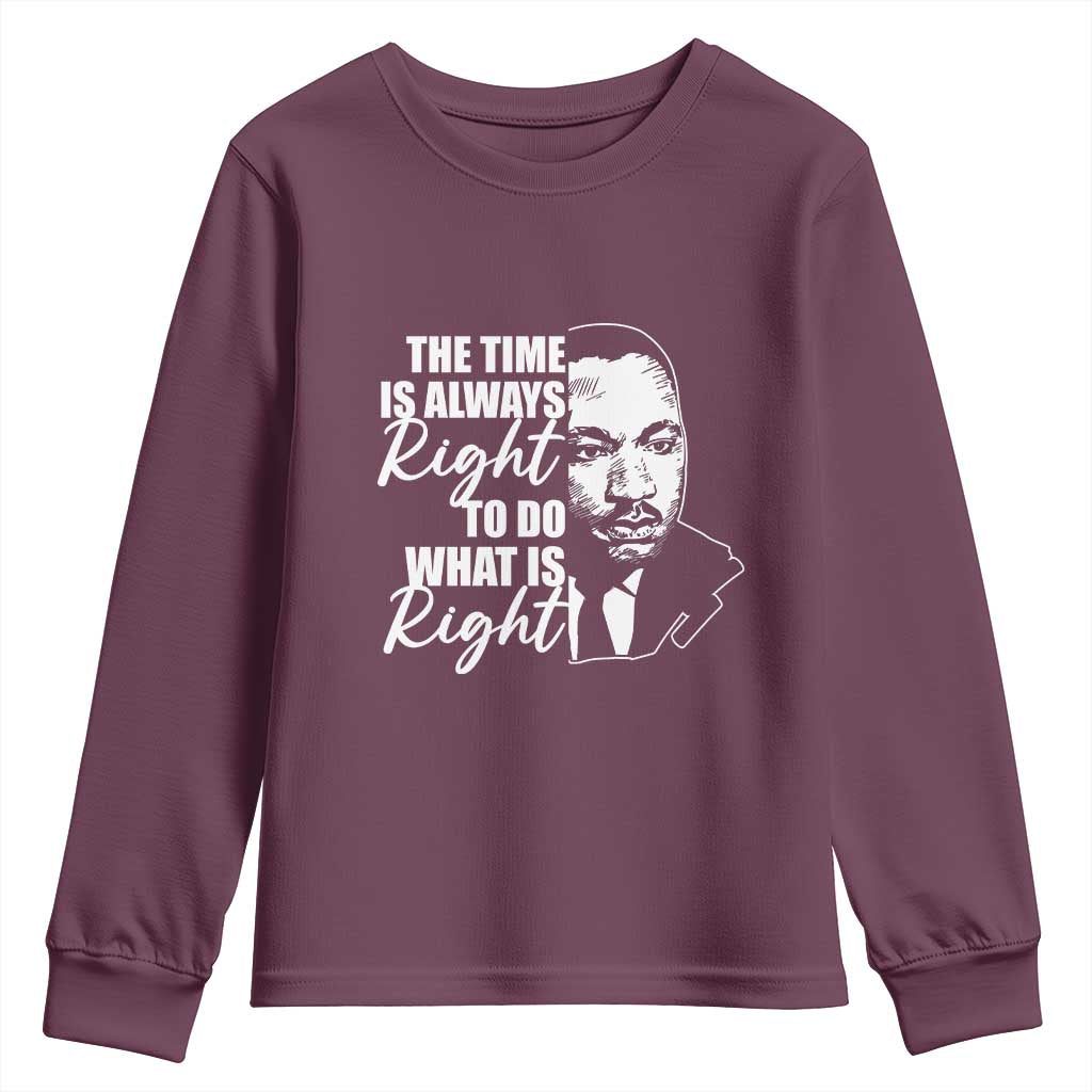 MLK Inspirational Quotes Youth Sweatshirt The Time Always Right To Do What Is Right TS02