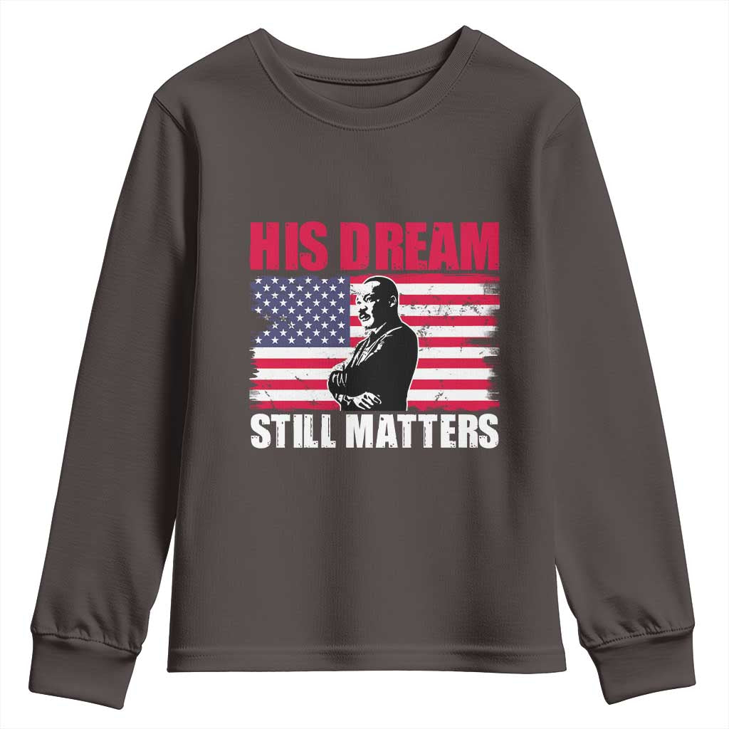 MLK Youth Sweatshirt His Dream Still Matters Martin Luther King TS02