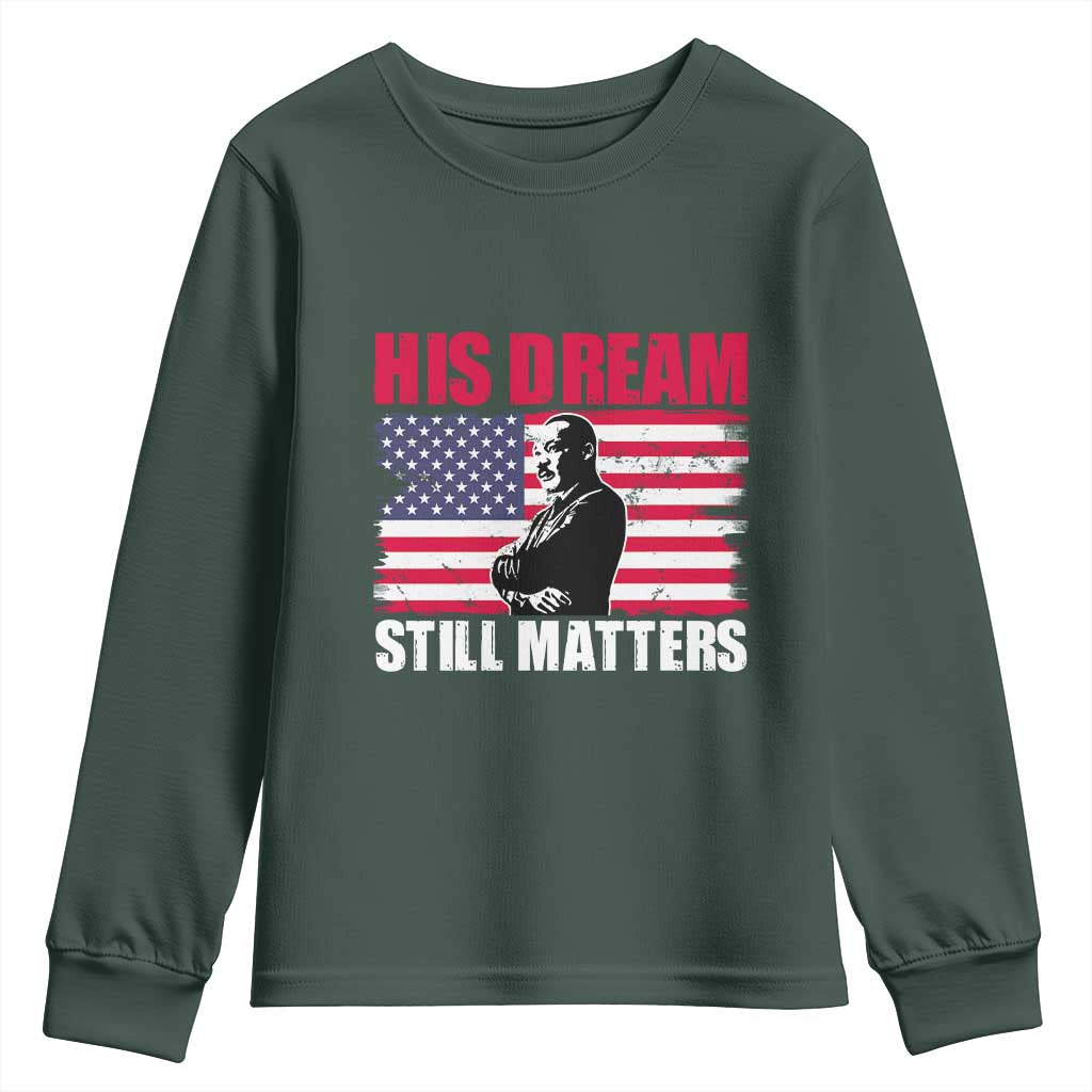 MLK Youth Sweatshirt His Dream Still Matters Martin Luther King TS02