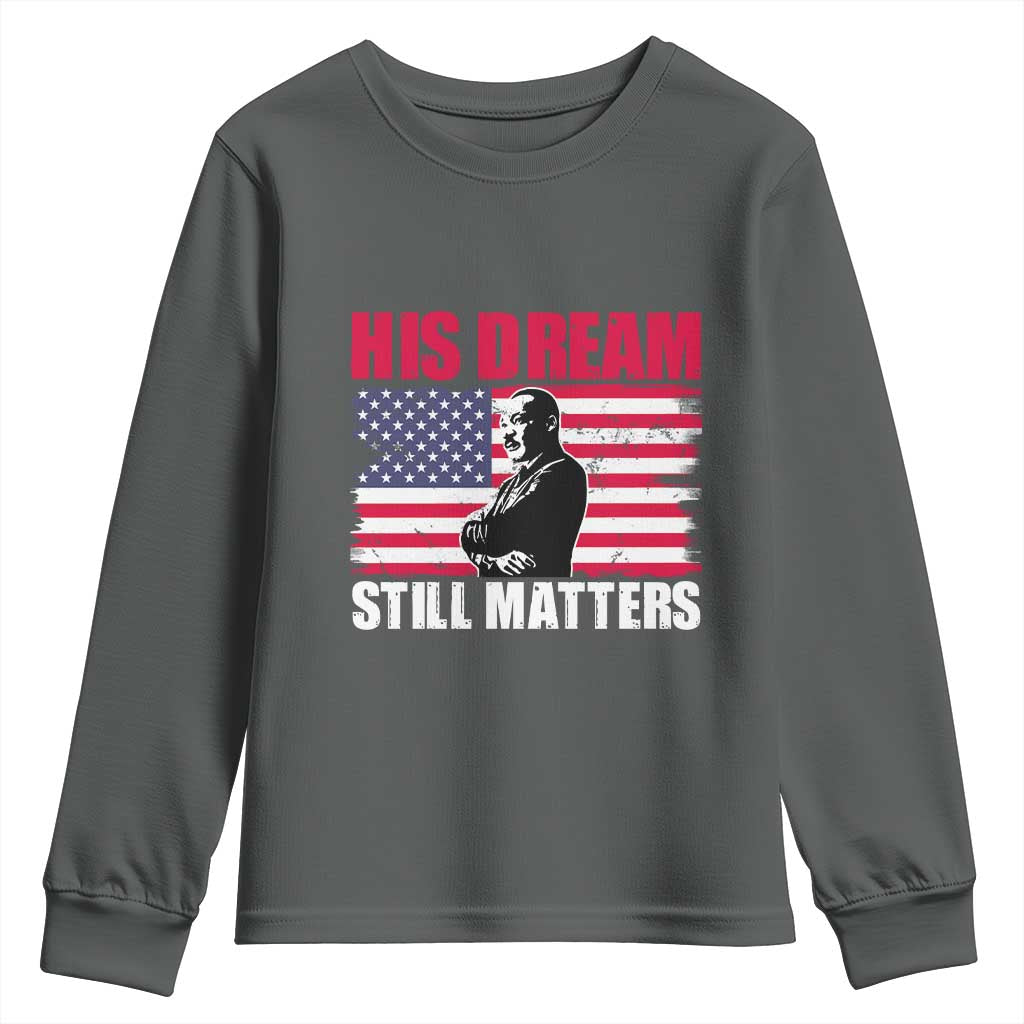 MLK Youth Sweatshirt His Dream Still Matters Martin Luther King TS02