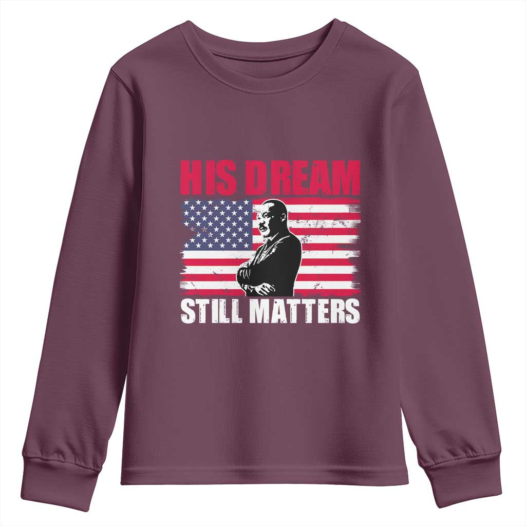 MLK Youth Sweatshirt His Dream Still Matters Martin Luther King TS02