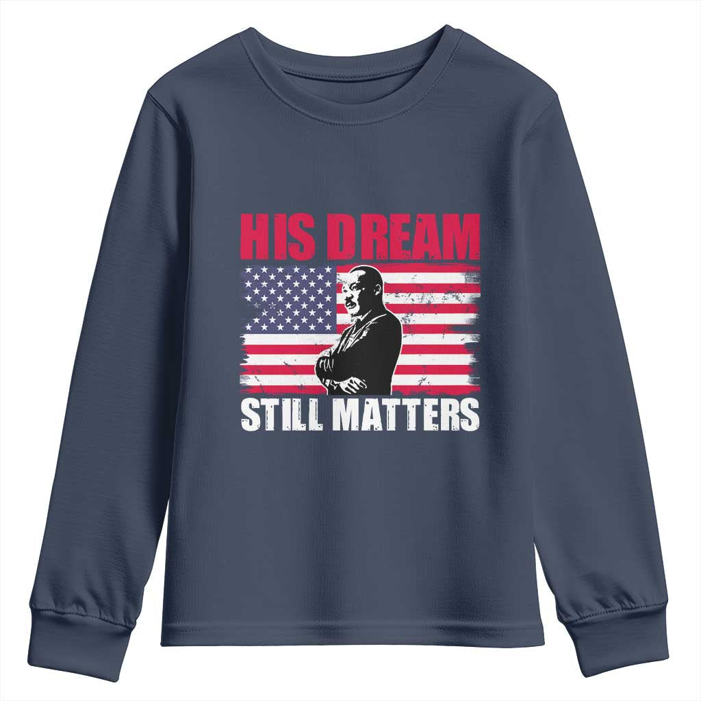 MLK Youth Sweatshirt His Dream Still Matters Martin Luther King TS02