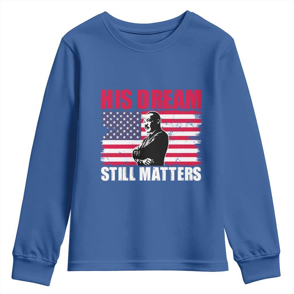 MLK Youth Sweatshirt His Dream Still Matters Martin Luther King TS02