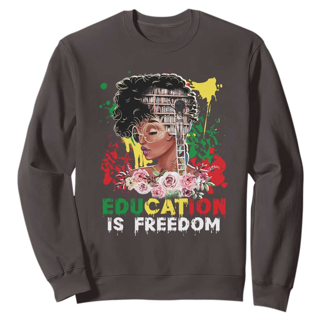 Education Is Freedom Sweatshirt Black Educated Girls African American TS02