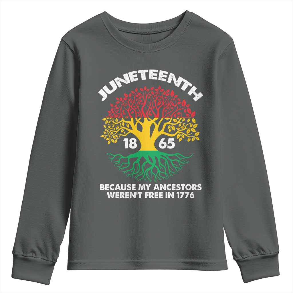 Juneteenth 1865 Youth Sweatshirt Because My Ancestor Weren't Free In 1776 African American Roots TS02